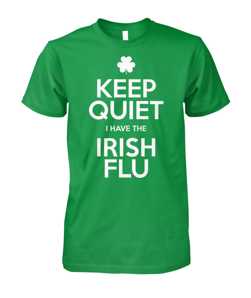 Keep Quiet - I Have The Irish Flu T Shirt Unisex Cotton Tee